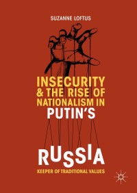 Titelbild: Insecurity & the Rise of Nationalism in Putin's Russia 9783319978215