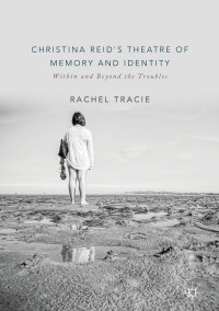 Cover image: Christina Reid's Theatre of Memory and Identity 9783319978758