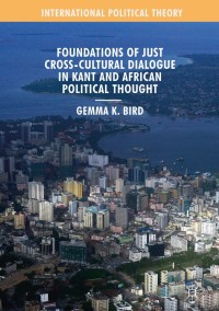Imagen de portada: Foundations of Just Cross-Cultural Dialogue in Kant and African Political Thought 9783319979427