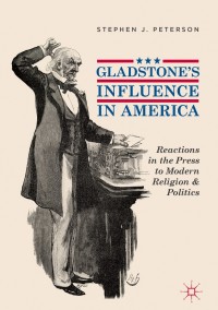 صورة الغلاف: Gladstone's Influence in America 9783319979953
