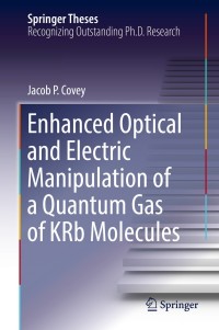 Cover image: Enhanced Optical and Electric Manipulation of a Quantum Gas of KRb Molecules 9783319981062
