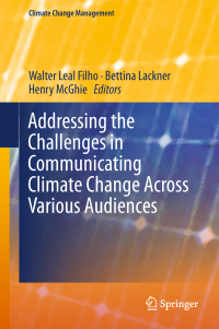 Cover image: Addressing the Challenges in Communicating Climate Change Across Various Audiences 9783319982939