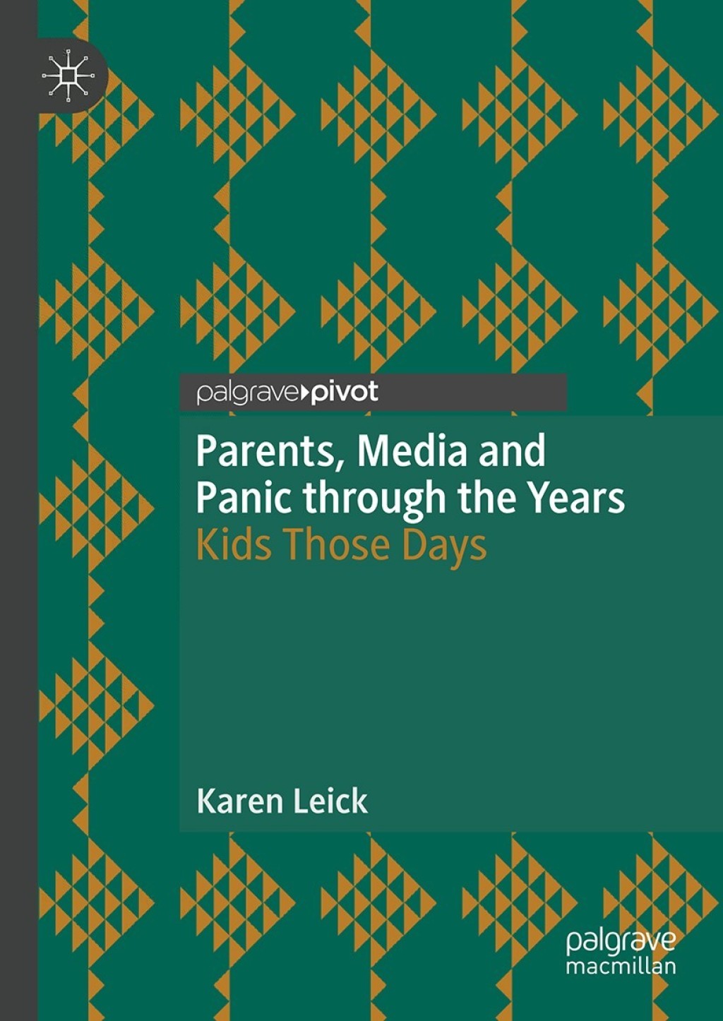 Parents, Media and Panic through the Years Kids Those Days