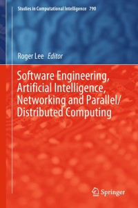 Cover image: Software Engineering, Artificial Intelligence, Networking and Parallel/Distributed Computing 9783319983660