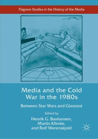 Imagen de portada: Media and the Cold War in the 1980s 9783319983813