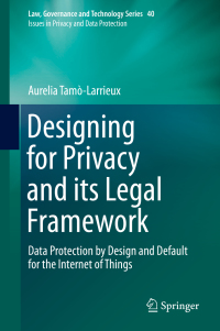صورة الغلاف: Designing for Privacy and its Legal Framework 9783319986234