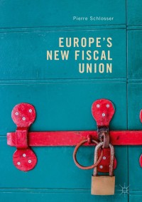 Cover image: Europe's New Fiscal Union 9783319986357