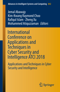 Cover image: International Conference on Applications and Techniques in Cyber Security and Intelligence ATCI 2018 9783319987750