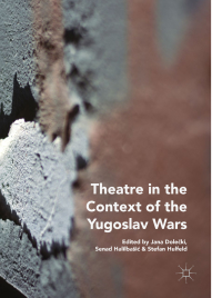 Cover image: Theatre in the Context of the Yugoslav Wars 9783319988924