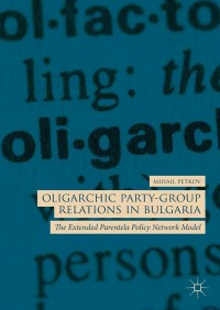 Titelbild: Oligarchic Party-Group Relations in Bulgaria 9783319988986
