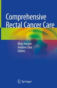 Cover image: Comprehensive Rectal Cancer Care 9783319989013