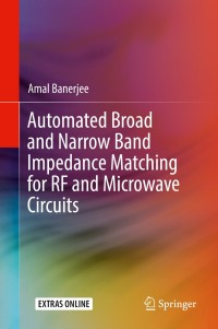 Cover image: Automated Broad and Narrow Band Impedance Matching for RF and Microwave Circuits 9783319990002