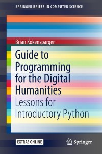 Cover image: Guide to Programming for the Digital Humanities 9783319991146