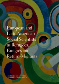 Imagen de portada: European and Latin American Social Scientists as Refugees, Émigrés and Return‐Migrants 9783319992648