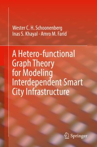 Imagen de portada: A Hetero-functional Graph Theory for Modeling Interdependent Smart City Infrastructure 9783319993003