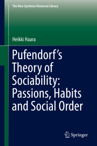 Cover image: Pufendorf’s Theory of Sociability: Passions, Habits and Social Order 9783319993249