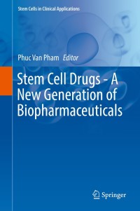 Cover image: Stem Cell Drugs - A New Generation of Biopharmaceuticals 9783319993270