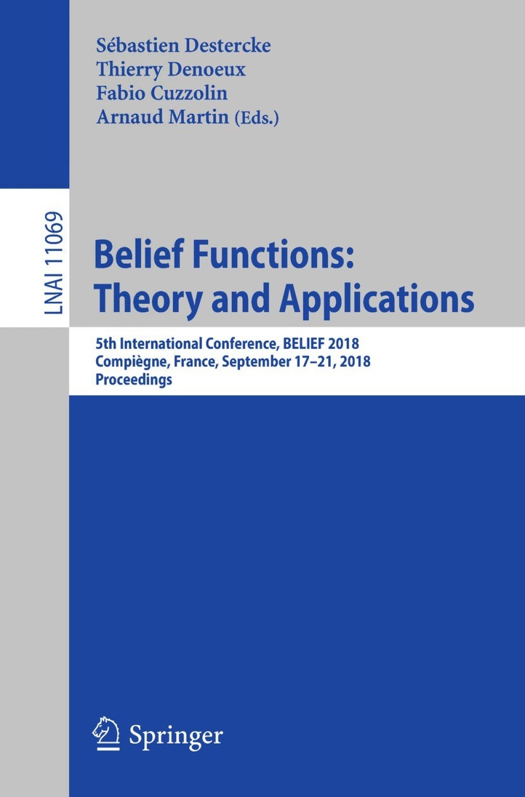 Belief Functions: Theory and Applications 5th International Conference, BELIEF 2018, Compiègne, France, September 17-21, 2018, Proceedings