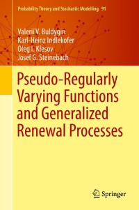 Cover image: Pseudo-Regularly Varying Functions and Generalized Renewal Processes 9783319995366