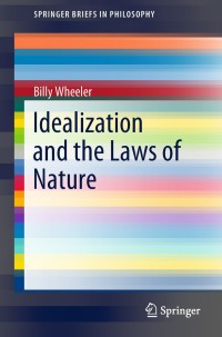 Cover image: Idealization and the Laws of Nature 9783319995632