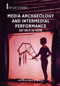 Immagine di copertina: Media Archaeology and Intermedial Performance 9783319995755