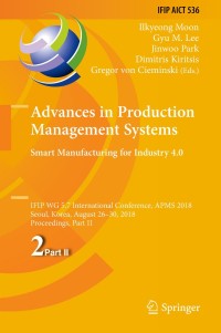 صورة الغلاف: Advances in Production Management Systems. Smart Manufacturing for Industry 4.0 9783319997063