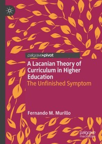 Immagine di copertina: A Lacanian Theory of Curriculum in Higher Education 9783319997643