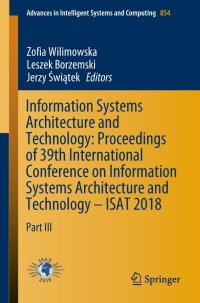 表紙画像: Information Systems Architecture and Technology: Proceedings of 39th International Conference on Information Systems Architecture and Technology – ISAT 2018 9783319999920