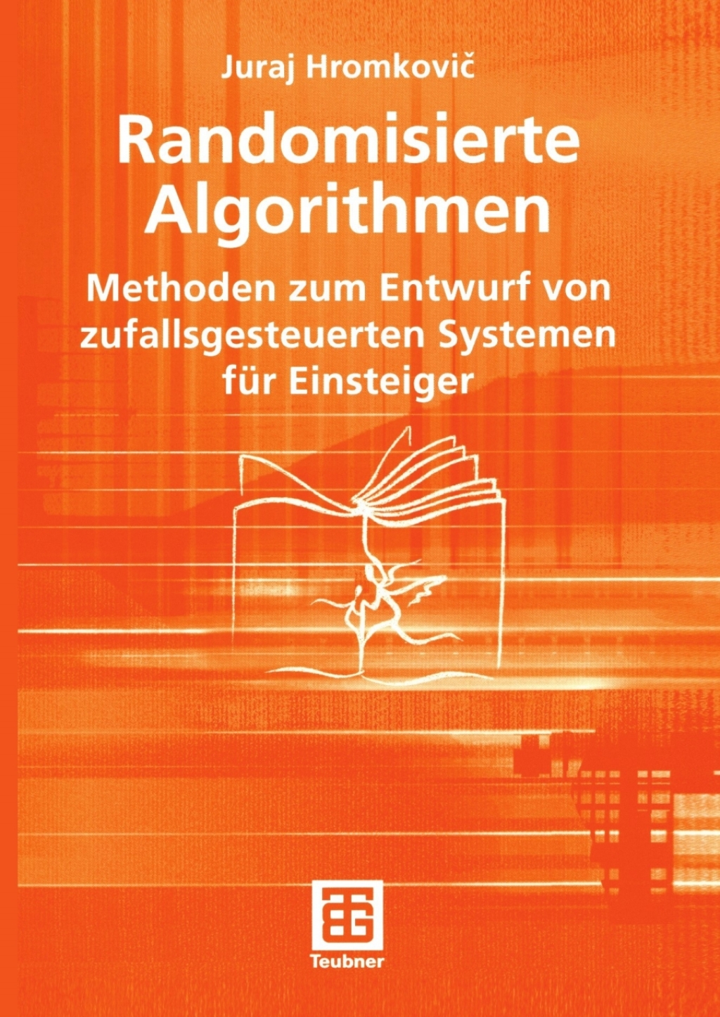 Randomisierte Algorithmen Methoden zum Entwurf von zufallsgesteuerten Systemen für Einsteiger