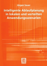 Cover image: Intelligente Ablaufplanung in lokalen und verteilten Anwendungsszenarien 9783519004738