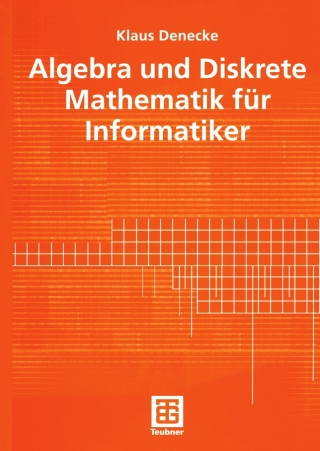 Cover image: Algebra und Diskrete Mathematik für Informatiker 9783519027492