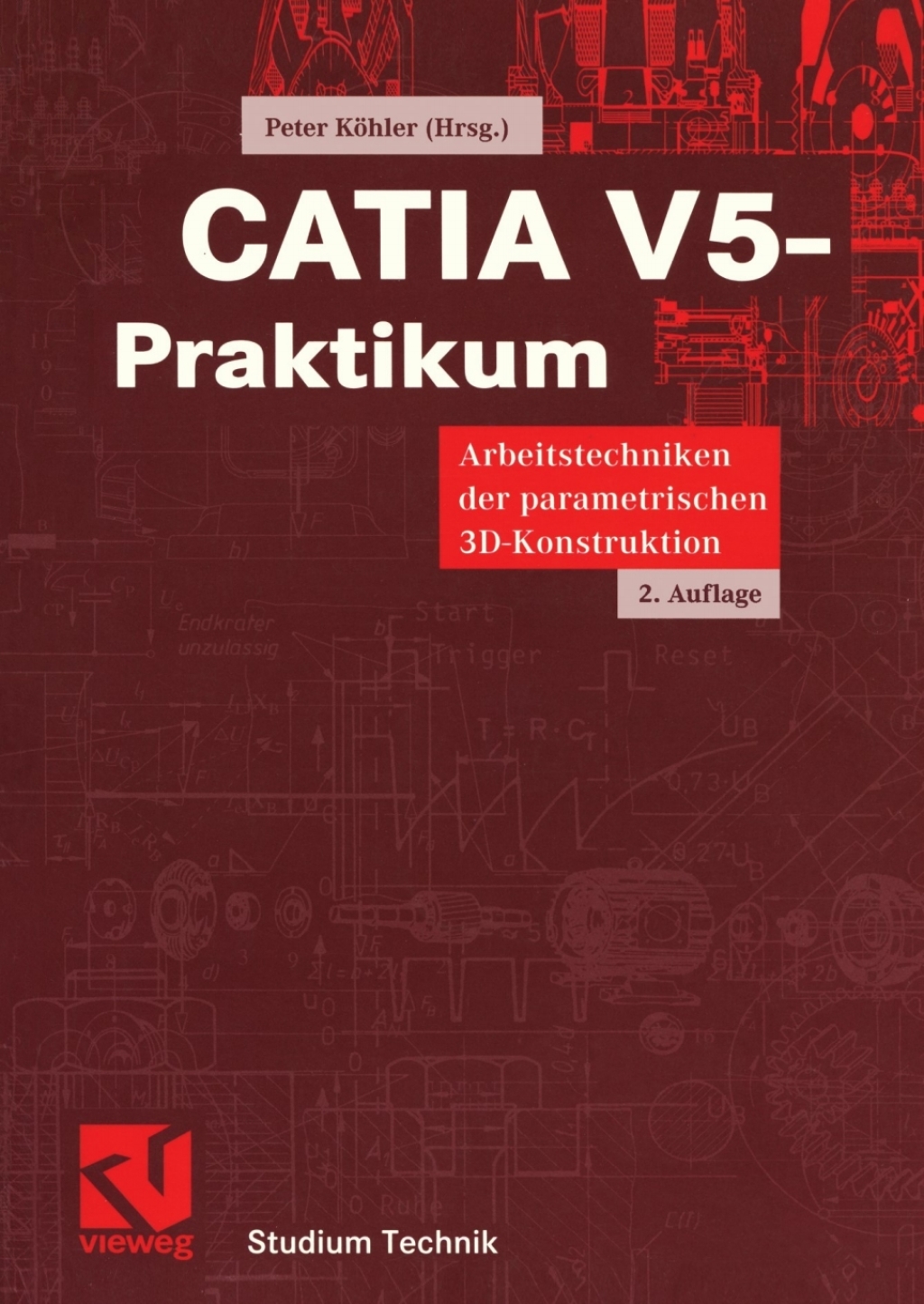 CATIA V5-Praktikum Arbeitstechniken der parametrischen 3D-Konstruktion 2nd Edition