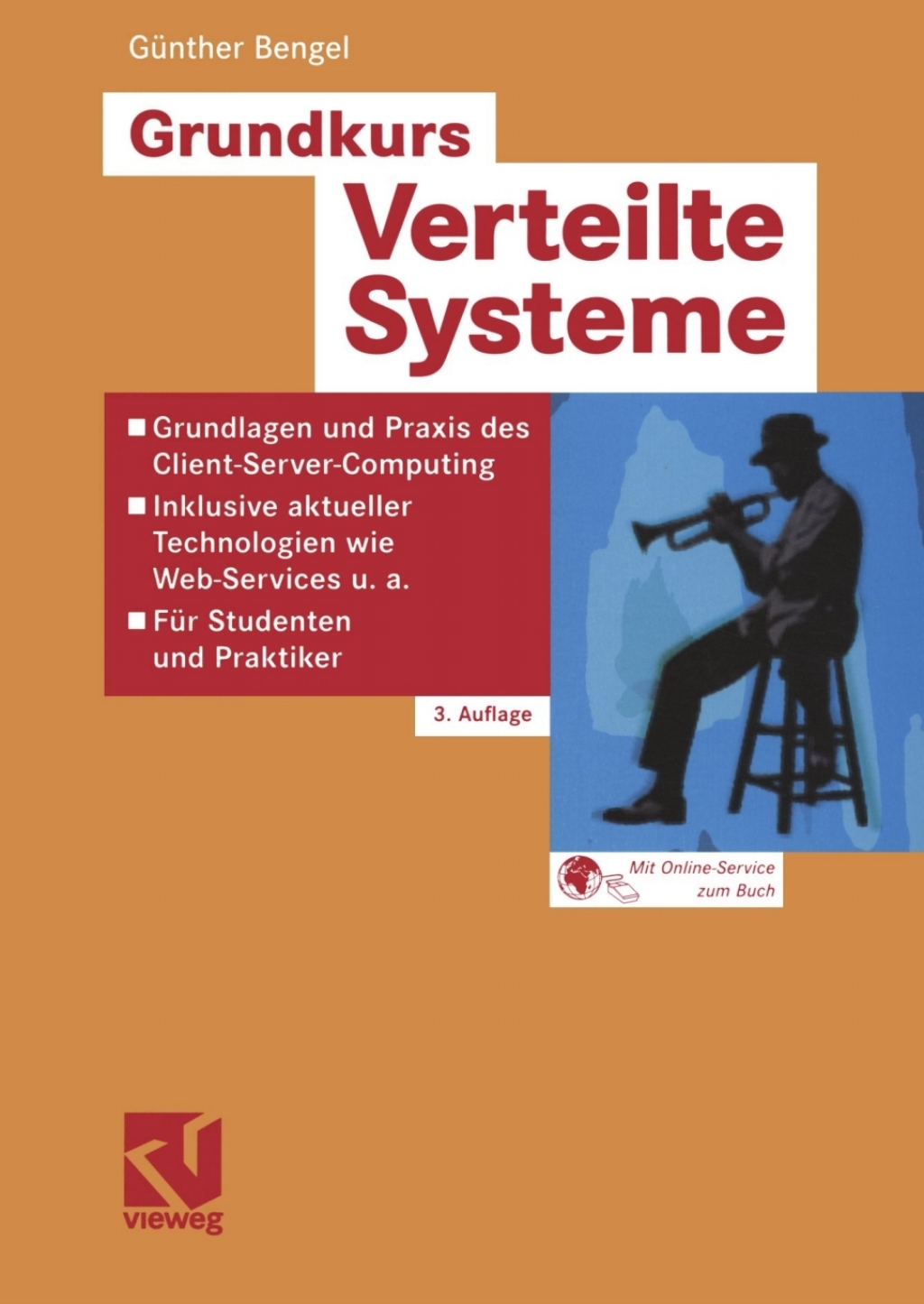 Grundkurs Verteilte Systeme Grundlagen und Praxis des Client-Server-Computing — Inklusive aktueller Technologien wie Web-Services u. a. — Für Studenten und Praktiker 3rd Edition