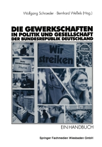 表紙画像: Die Gewerkschaften in Politik und Gesellschaft der Bundesrepublik Deutschland 1st edition 9783531135878