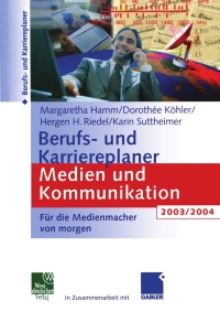 Imagen de portada: Berufs- und Karriereplaner Medien und Kommunikation 2003/2004 9783531138312