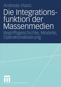 表紙画像: Die Integrationsfunktion der Massenmedien 9783531141923