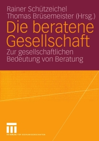 表紙画像: Die beratene Gesellschaft 1st edition 9783531142081