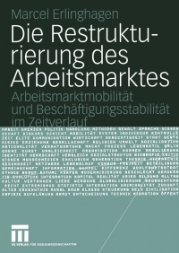 Cover image: Die Restrukturierung des Arbeitsmarktes 9783531142920