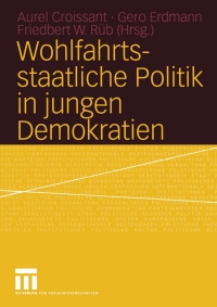 Imagen de portada: Wohlfahrtsstaatliche Politik in jungen Demokratien 1st edition 9783531144337