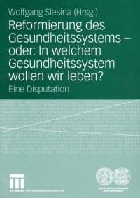 Imagen de portada: Reformierung des Gesundheitssystems — oder: In welchem Gesundheitssystem wollen wir leben? 1st edition 9783531145426