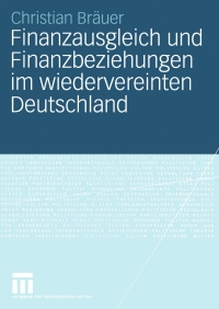 Cover image: Finanzausgleich und Finanzbeziehungen im wiedervereinten Deutschland 9783531146348