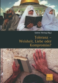 Titelbild: Toleranz — Weisheit, Liebe oder Kompromiss? 1st edition 9783810038821