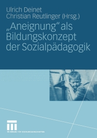 Cover image: „Aneignung“ als Bildungskonzept der Sozialpädagogik 1st edition 9783810040091