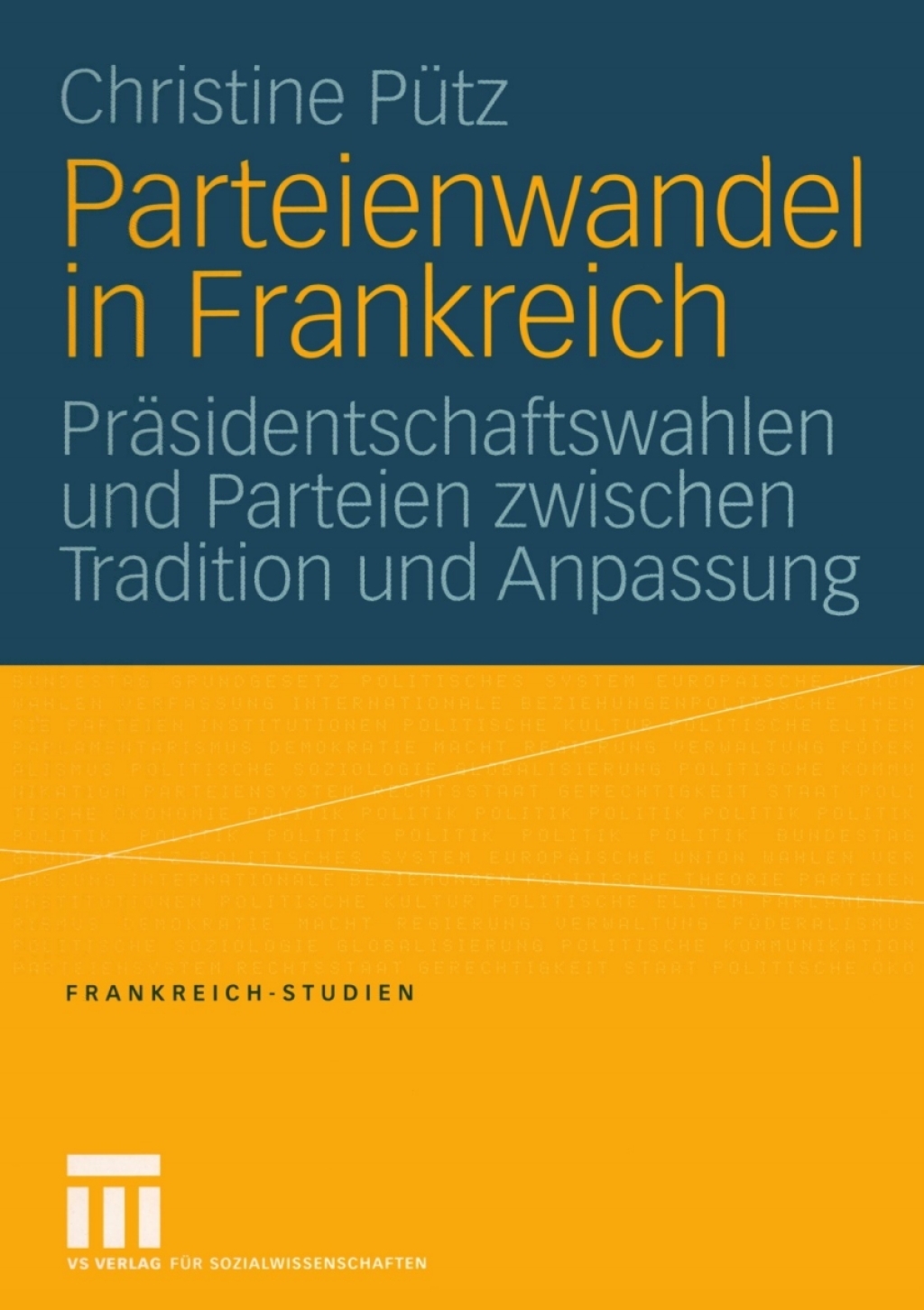 Parteienwandel in Frankreich Präsidentschaftswahlen und Parteien zwischen Tradition und Anpassung