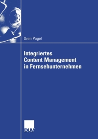 Imagen de portada: Integriertes Content Management in Fernsehunternehmen 9783824406821