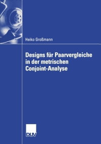 Cover image: Designs für Paarvergleiche in der metrischen Conjoint-Analyse 9783824445226