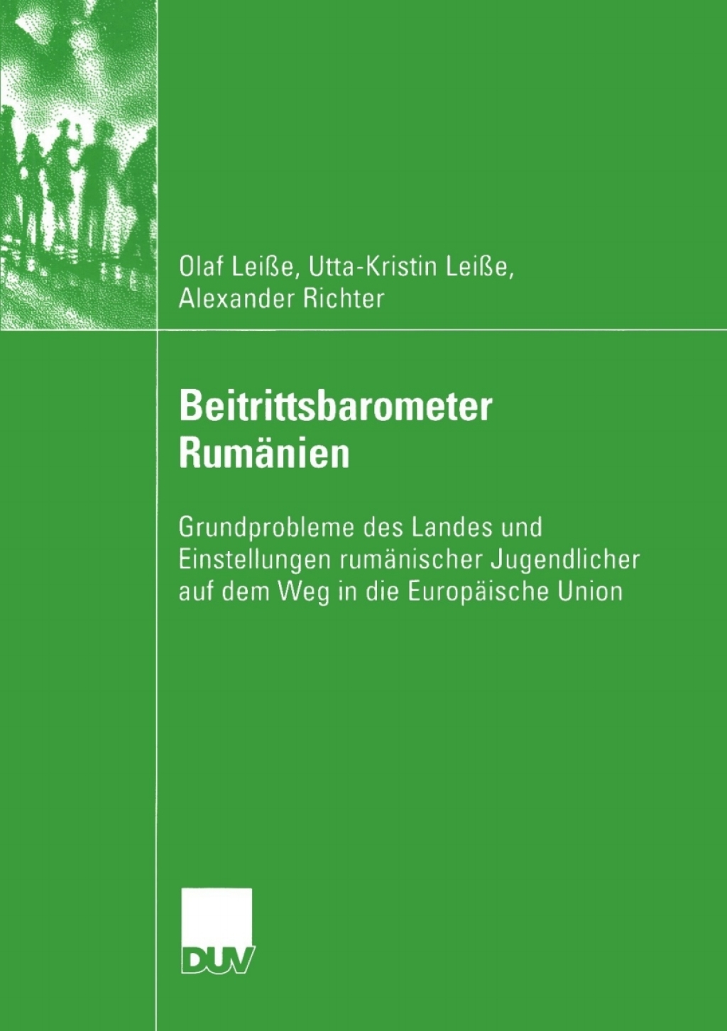 Beitrittsbarometer Rumänien Grundprobleme des Landes und Einstellungen rumänischer Jugendlicher auf dem Weg in die Europäische Union