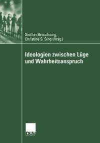 Omslagafbeelding: Ideologien zwischen Lüge und Wahrheitsanspruch 1st edition 9783824445813