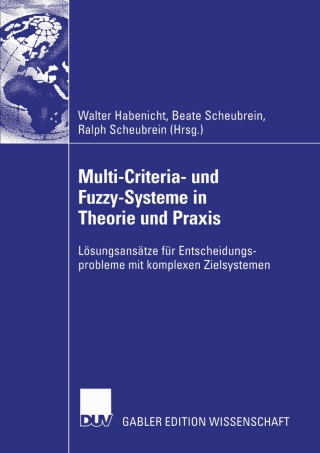 Immagine di copertina: Multi-Criteria- und Fuzzy-Systeme in Theorie und Praxis 1st edition 9783824478644