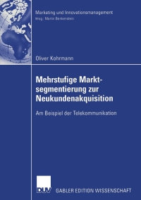 Cover image: Mehrstufige Marktsegmentierung zur Neukundenakquisition 9783824479580